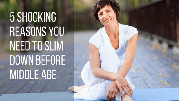 5 Shocking Reasons You Need To Slim Down Before Middle Age
