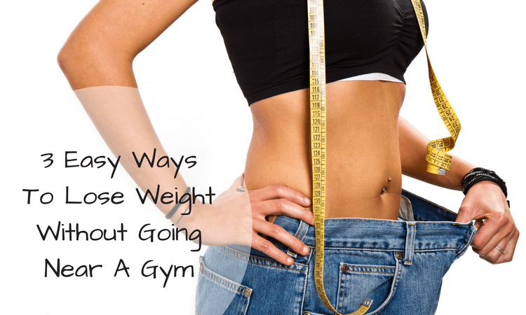 Lose Weight Without Going to The Gym